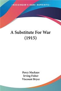 Substitute For War (1915)