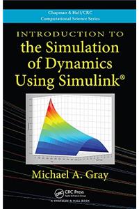 Introduction to the Simulation of Dynamics Using Simulink