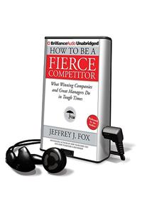 How to Be a Fierce Competitor