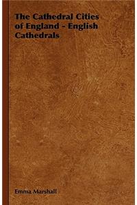 Cathedral Cities of England - English Cathedrals