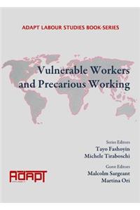 Vulnerable Workers and Precarious Working