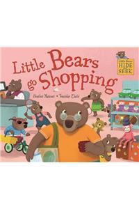 Little Bears Hide and Seek: Little Bears go Shopping