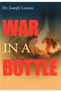 War in a Bottle