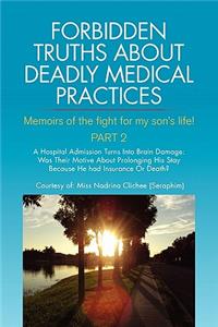 Forbidden Truths about Deadly Medical Practices Part 2