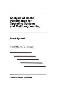 Analysis of Cache Performance for Operating Systems and Multiprogramming