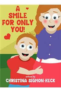 A Smile for Only You!