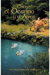 Entre El Destino y El Amor
