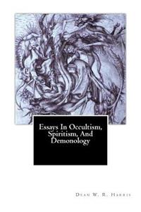 Essays In Occultism, Spiritism, And Demonology