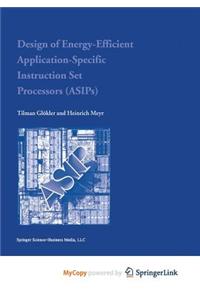 Design of Energy-Efficient Application-Specific Instruction Set Processors