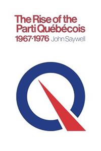 Rise of the Parti Québécois, 1967-1976