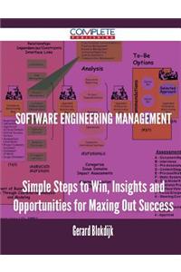 Software Engineering Management - Simple Steps to Win, Insights and Opportunities for Maxing Out Success
