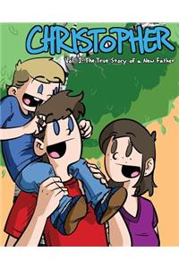 Christopher Volume 1: The True Story of a New Father