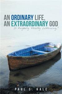 An Ordinary Life, an Extraordinary God