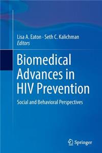 Biomedical Advances in HIV Prevention