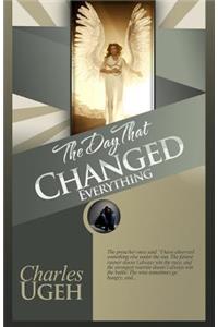 The Day that Changed Everything!