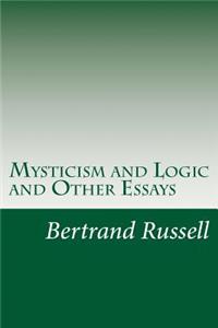 Mysticism and Logic and Other Essays