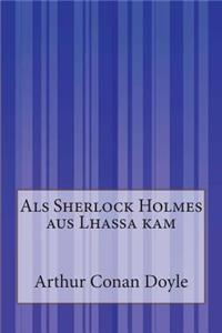 Als Sherlock Holmes aus Lhassa kam