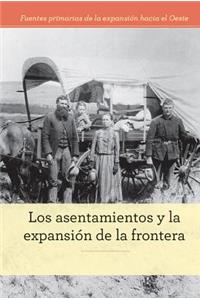 Asentamientos Y La Expansión de la Frontera (Homesteading and Settling the Frontier)