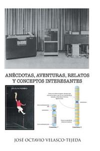 Anécdotas, aventuras, relatos y conceptos interesantes