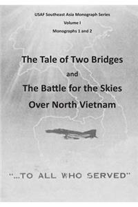 The Tale of Two Bridges and The Battle for the Skies Over North Vietnam