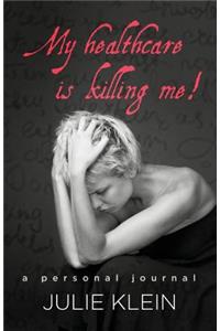 My healthcare is killing me!