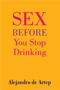Sex Before You Stop Drinking