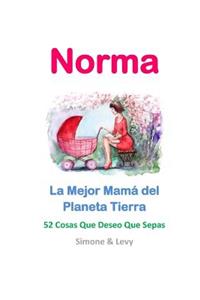 Norma, La Mejor Mamá del Planeta Tierra