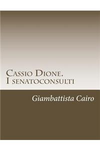 Cassio Dione. I senatoconsulti