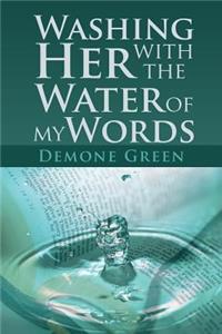 Washing Her with the Water of My Words