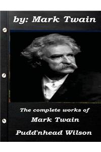 The complete works of Mark Twain Pudd'nhead Wilson