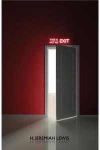 This Is Not an Exit