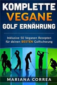 KOMPLETTE Vegane GOLF ERNAHRUNG