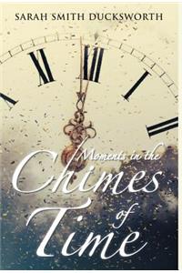 Moments in the Chimes of Time