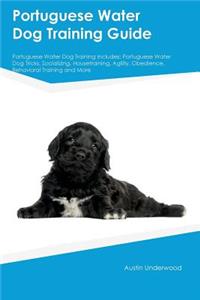 Portuguese Water Dog Training Guide Portuguese Water Dog Training Includes