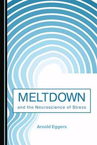 Meltdown and the Neuroscience of Stress