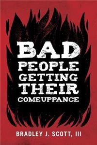 Bad People Getting Their Comeuppance