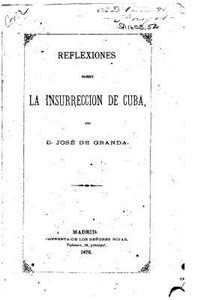 Reflexiones sobre la insurreccion de Cuba