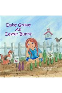 Daisy Grows an Easter Bunny