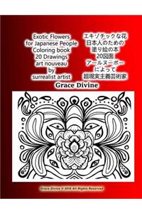 Exotic Flowers for Japanese People Coloring Book 20 Drawings Art Nouveau by Surrealist Artist Grace Divine