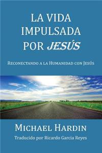 La Vida Impulsada por Jesu