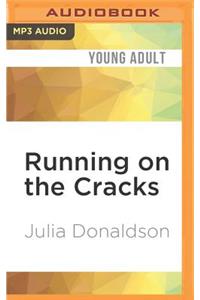 Running on the Cracks