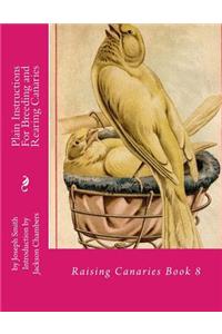 Plain Instructions For Breeding and Rearing Canaries