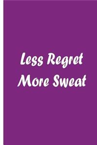 Less Regret More Sweat