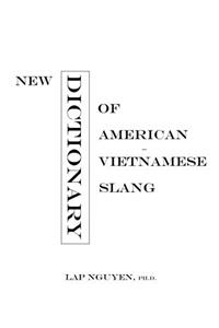 New Dictionary of American-Vietnamese Slang