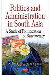 Politics & Administration in South Asia