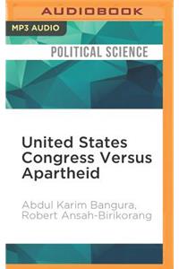 United States Congress Versus Apartheid