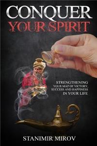 Conquer Your Spirit