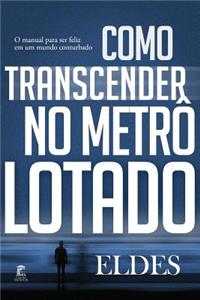 Como Transcender No Metr