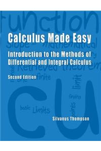 Calculus Made Easy - Second Edition