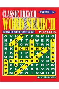 CLASSIC FRENCH Word Search Puzzles. Vol. 3